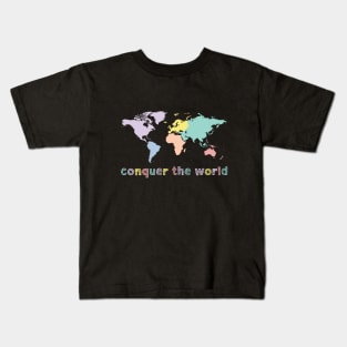 Conquer the world Kids T-Shirt